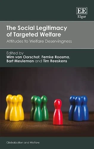 The Social Legitimacy of Targeted Welfare: Attitudes to Welfare Deservingness (Globalization and Welfare series)