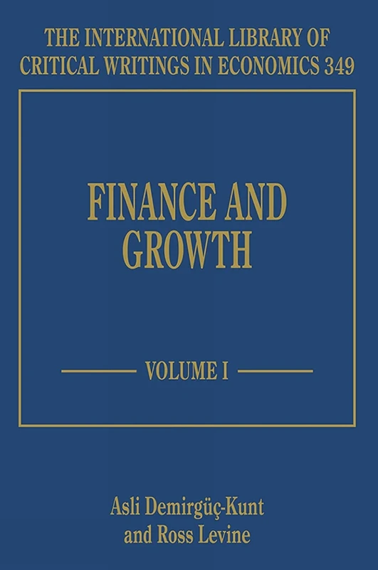 Finance and Growth (The International Library of Critical Writings in Economics series)