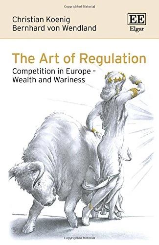 The Art of Regulation: Competition in Europe – Wealth and Wariness