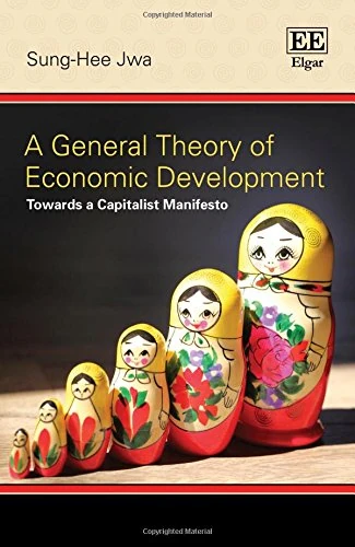 A General Theory of Economic Development: Towards a Capitalist Manifesto