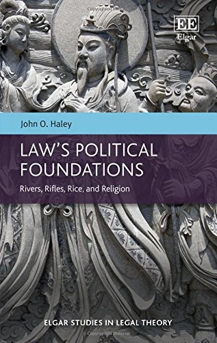 Law’s Political Foundations: Rivers, Rifles, Rice, and Religion (Elgar Studies in Legal Theory) - Image 1