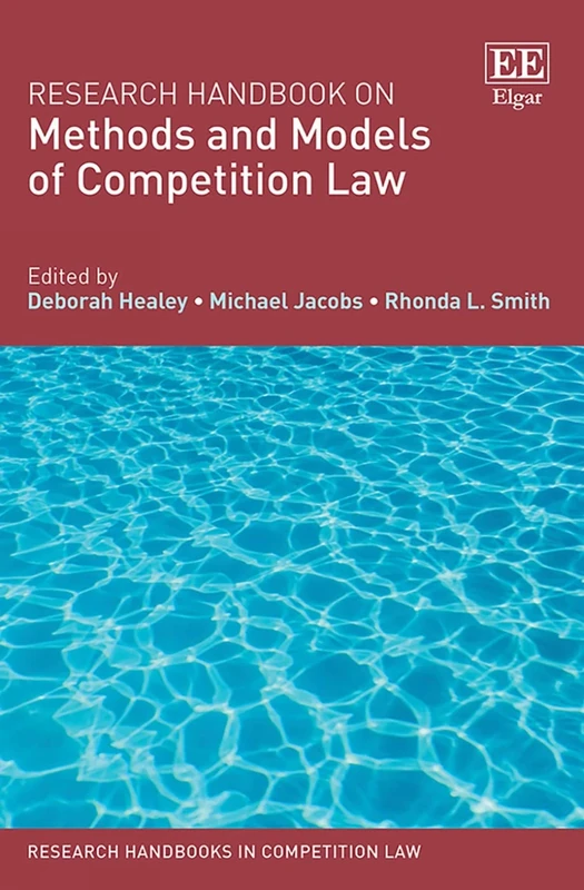 Research Handbook on Methods and Models of Competition Law (Research Handbooks in Competition Law series)