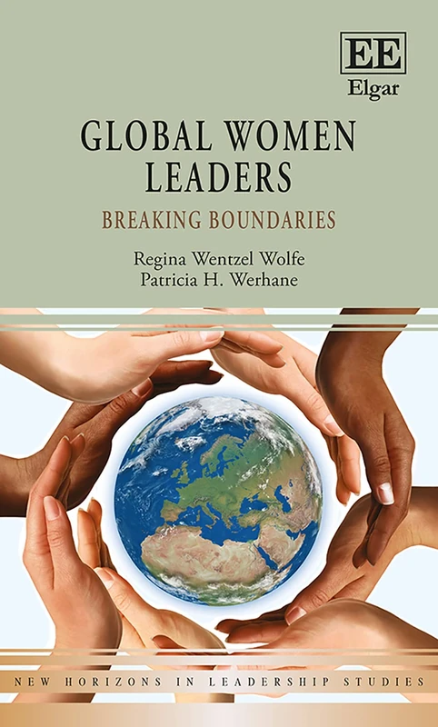 Global Women Leaders: Breaking Boundaries (New Horizons in Leadership Studies series)