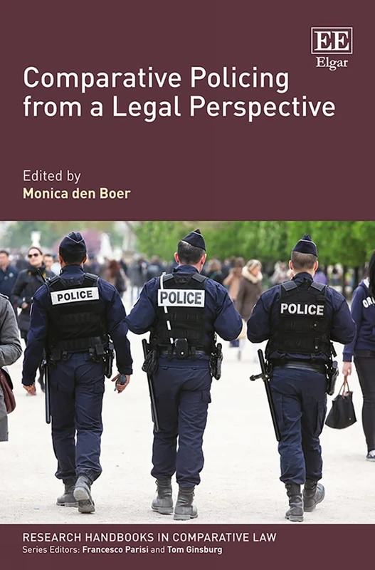 Comparative Policing from a Legal Perspective (Research Handbooks in Comparative Law series)