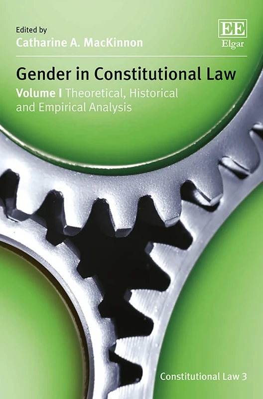Gender in Constitutional Law: Theoretical, Historical, and Empirical Analysis (Constitutional Law series)