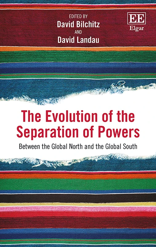The Evolution of the Separation of Powers: Between the Global North and the Global South