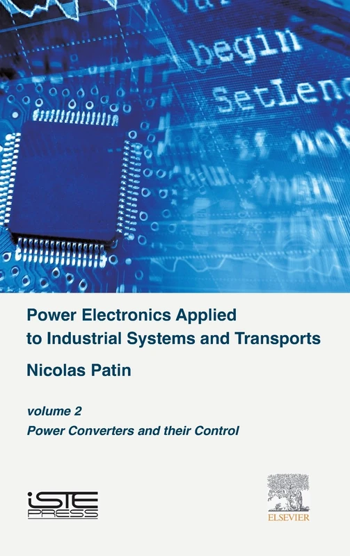 Power Electronics Applied to Industrial Systems and Transports, Volume 2: Power Converters and their Control