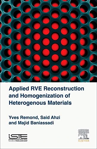 Applied RVE Reconstruction and Homogenization of Heterogeneous Materials