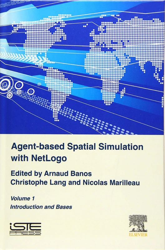 Agent-Based Spatial Simulation with NetLogo Volume 1