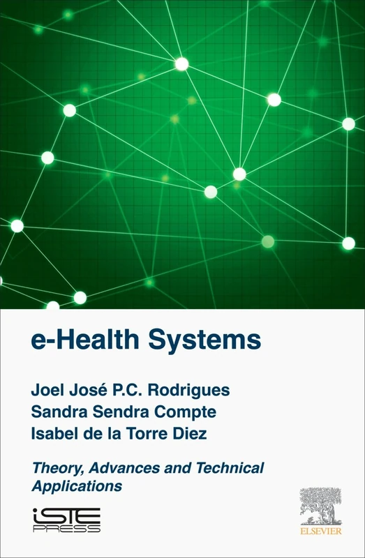 e-Health Systems: Theory and Technical Applications