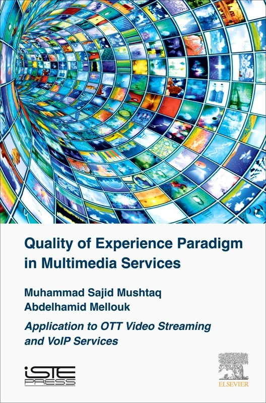 Quality of Experience Paradigm in Multimedia Services: Application to OTT Video Streaming and VoIP Services (Networks and Telecommunications)