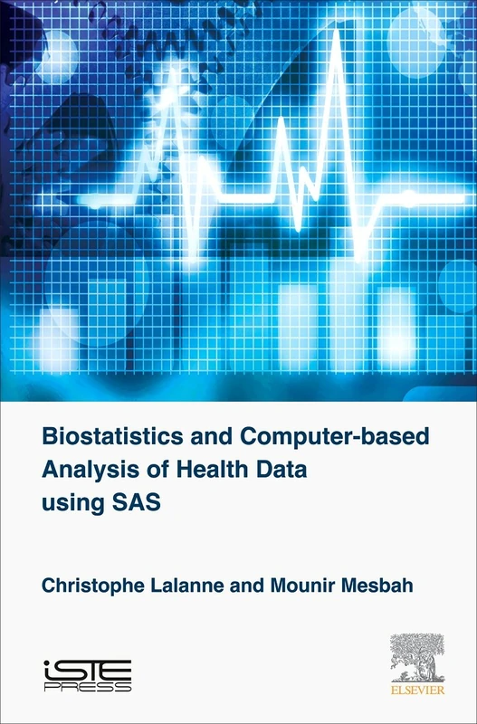 Biostatistics and Computer-based Analysis of Health Data Using SAS (Biostatistics and Health Science)