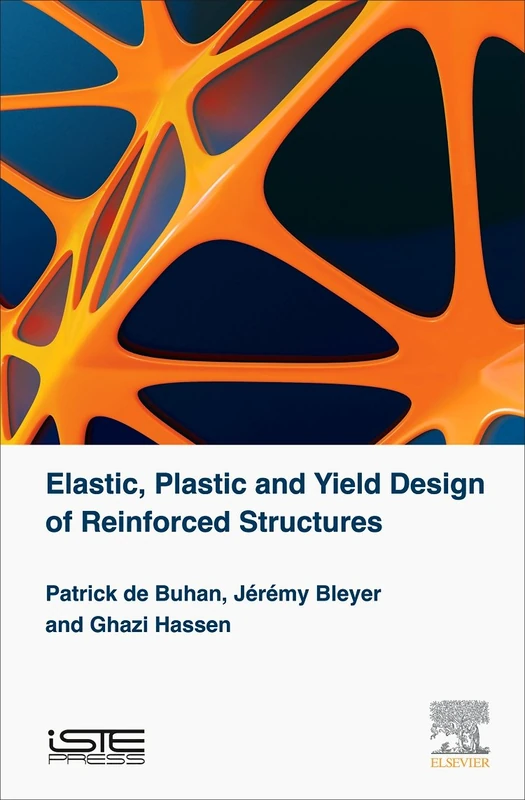 Elastic, Plastic and Yield Design of Reinforced Structures (Mechanical Engineering and Solid Mechanics)