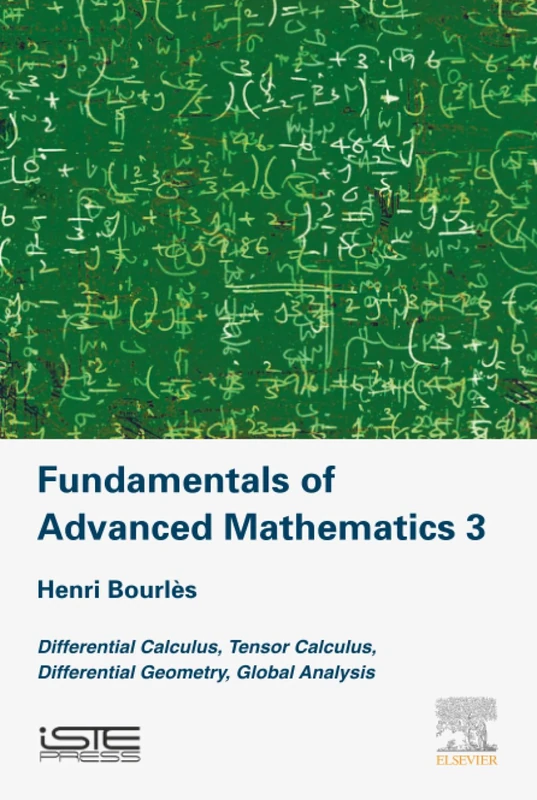 Fundamentals of Advanced Mathematics V3: Differential Calculus, Tensor Calculus, Differential Geometry, Global Analysis (New Mathematical Methods, Systems and Applications)