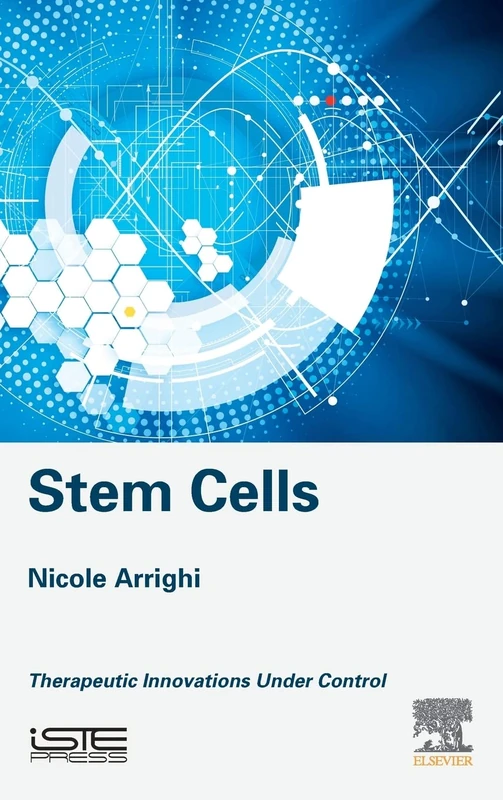 Stem Cells: Therapeutic Innovations under Control (Innovation, Benefits and Risk in Biotechnology Set)