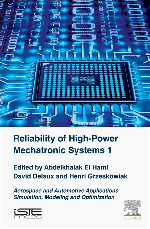 Reliability of High-Power Mechatronic Systems 1: Aerospace and Automotive Applications: Simulation, Modeling and Optimization