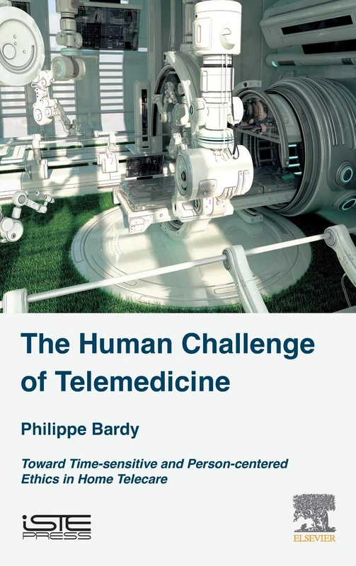 The Human Challenge of Telemedicine: Toward Time-sensitive and Person-centered Ethics in Home Telecare (Health Industrializaton)