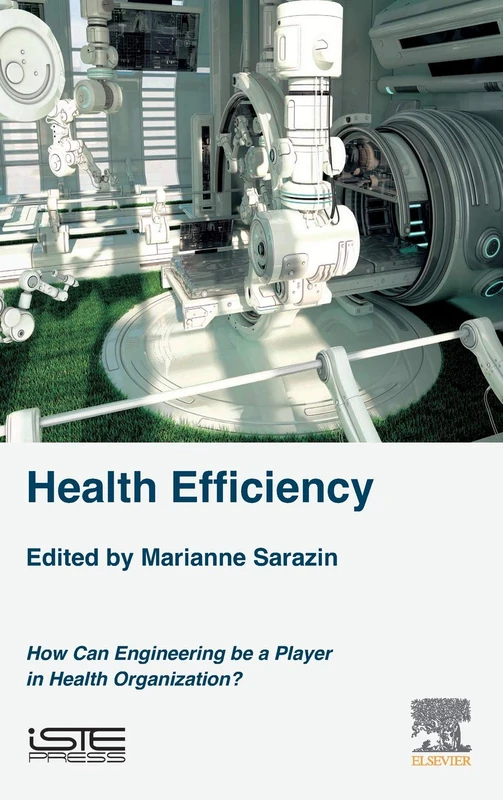 Health Efficiency: How Can Engineering be a Player in Health Organization?