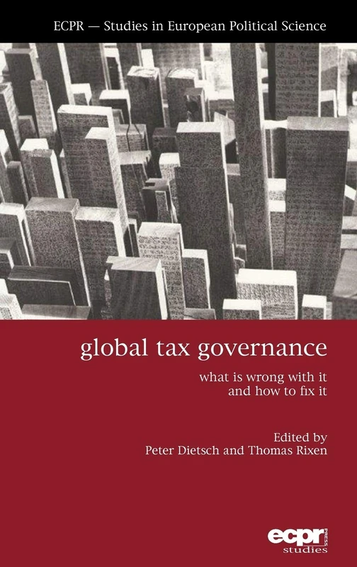 Global Tax Governance: What is Wrong with It and How to Fix It