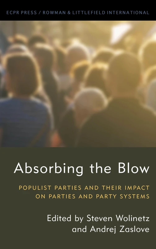 Absorbing the Blow: Populist Parties and their Impact on Parties and Party Systems (Studies in European Political Science) - Image 1