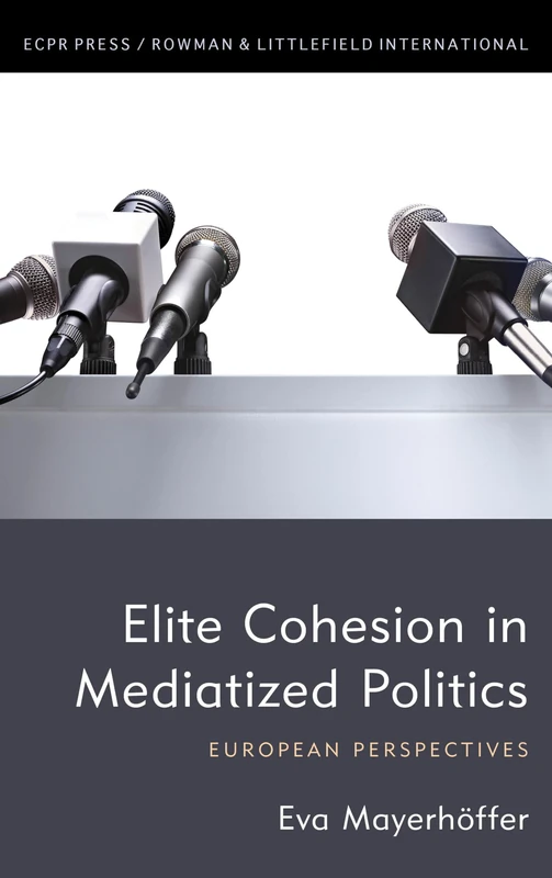 Elite Cohesion in Mediatized Politics: European Perspectives - Image 1