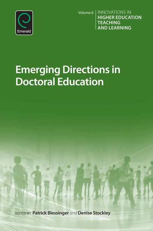 Emerging Directions in Doctoral Education: 6 (Innovations in Higher Education Teaching and Learning, 6)