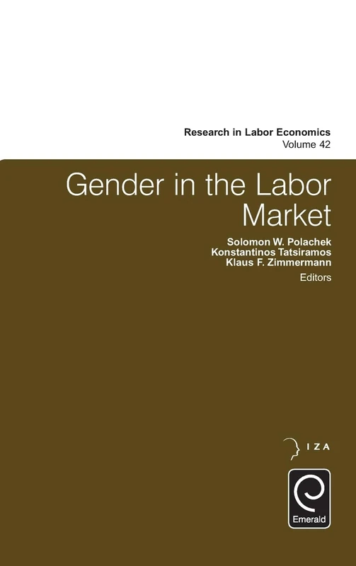Gender in the Labor Market: 42 (Research in Labor Economics, 42)