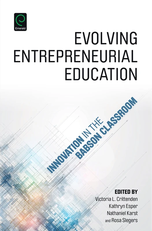 Evolving Entrepreneurial Education: Innovation in the Babson Classroom (0)