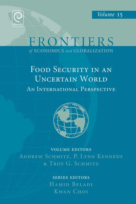Food Security in an Uncertain World: An International Perspective: 15 (Frontiers of Economics and Globalization, 15)