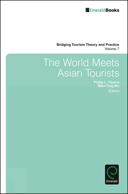 The World Meets Asian Tourists: 7 (Bridging Tourism Theory and Practice, 7) - Image 1