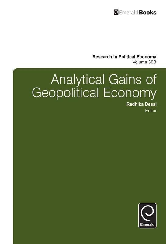 Analytical Gains of Geopolitical Economy: 30, Part B (Research in Political Economy, 30, Part B)