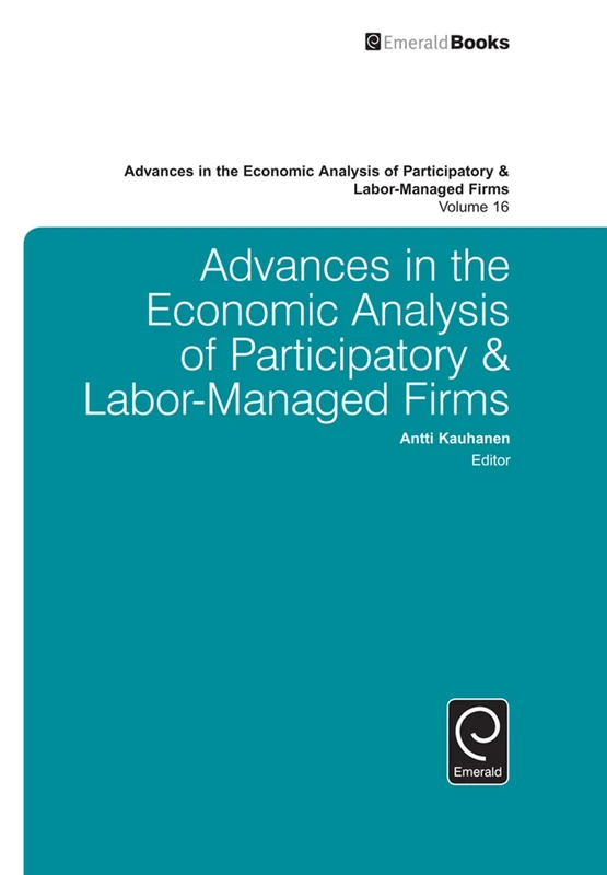 Advances in the Economic Analysis of Participatory & Labor-Managed Firms: 16