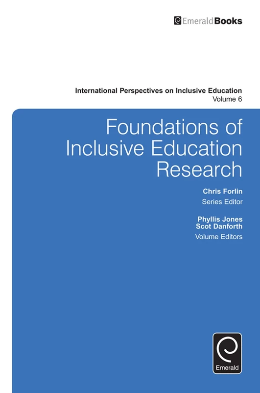 Foundations of Inclusive Education Research: 6 (International Perspectives on Inclusive Education, 6)