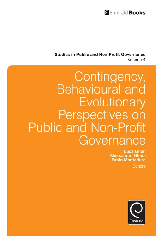 Contingency, Behavioural and Evolutionary Perspectives on Public and Non-Profit Governance: 4 (Studies in Public and Non-Profit Governance, 4)