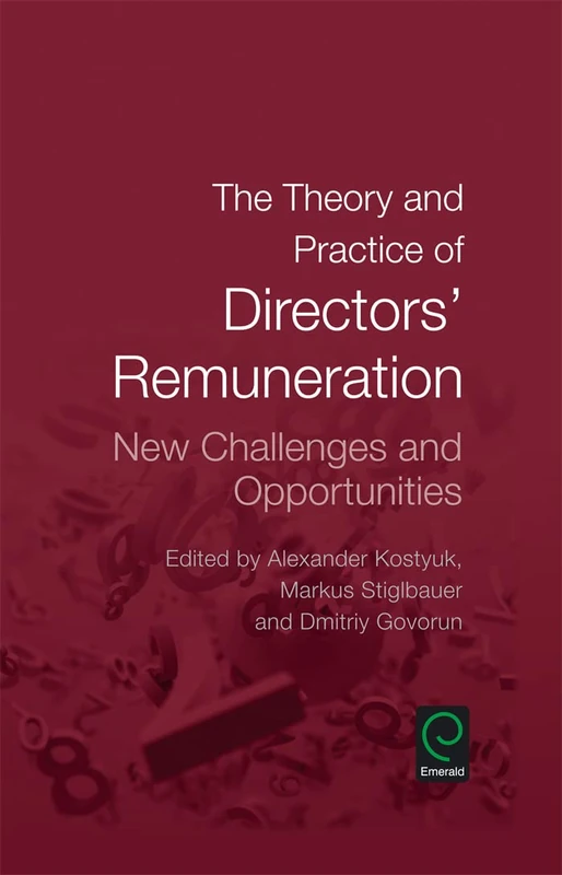 The Theory and Practice of Directors' Remuneration: New Challenges and Opportunities