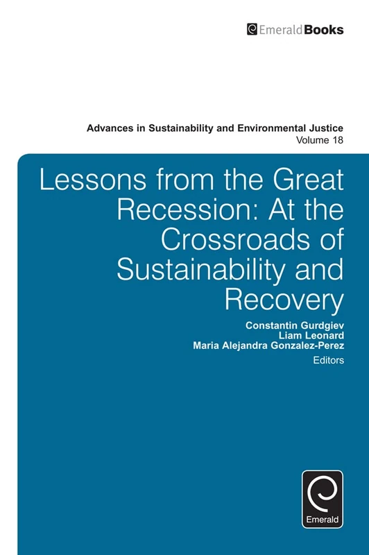 Lessons from the Great Recession: At the Crossroads of Sustainability and Recovery: 18 (Advances in Sustainability and Environmental Justice, 18) - Image 1