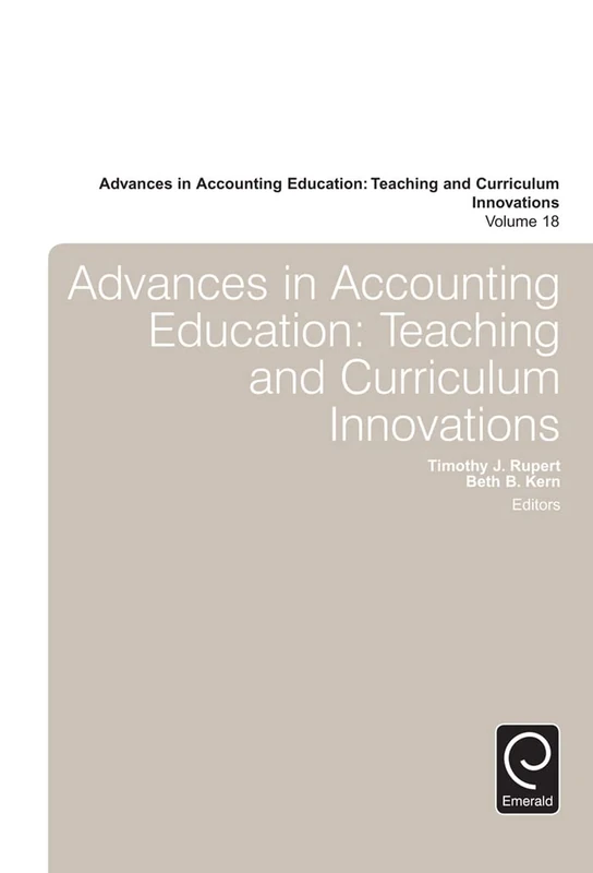 Advances in Accounting Education: Teaching and Curriculum Innovations: 18