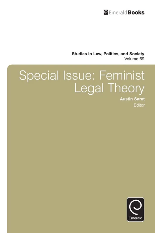 Special Issue: Feminist Legal Theory: 69 (Studies in Law, Politics, and Society, 69) - Image 1