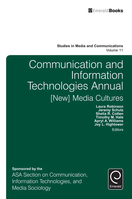 Communication and Information Technologies Annual: [New] Media Cultures: 11 (Studies in Media and Communications, 11)