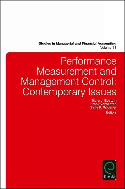 Performance Measurement and Management Control: Contemporary Issues: 31 (Studies in Managerial and Financial Accounting, 31)
