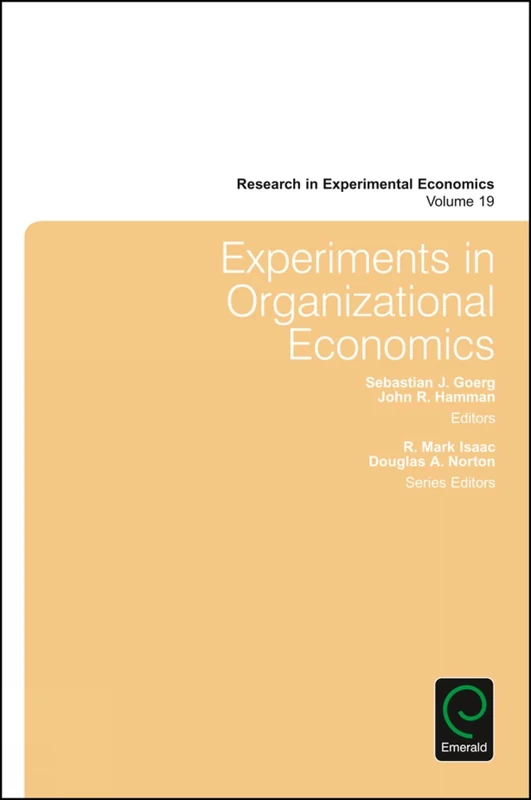 Experiments in Organizational Economics: 19 (Research in Experimental Economics, 19)
