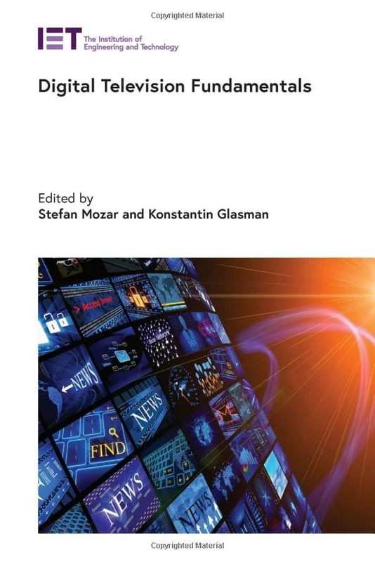 Digital Television Fundamentals: Fundamentals & Broadcast Systems: Volume 1 (Telecommunications)