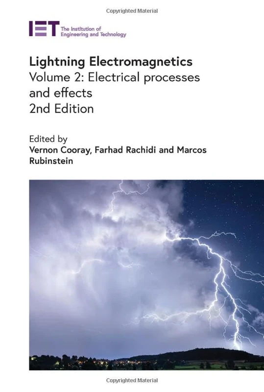 Lightning Electromagnetics: Electrical processes and effects (Volume 2) (Energy Engineering)