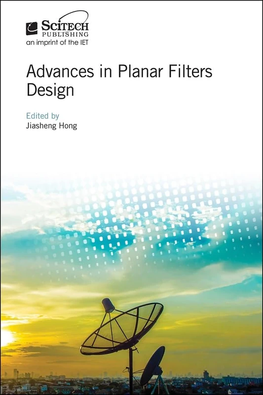 Advances in Planar Filters Design (Electromagnetic Waves)
