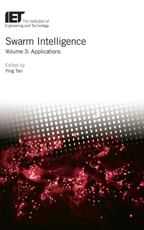 IET Swarm Intelligence: Applications (Volume 3) - Robotics Book
