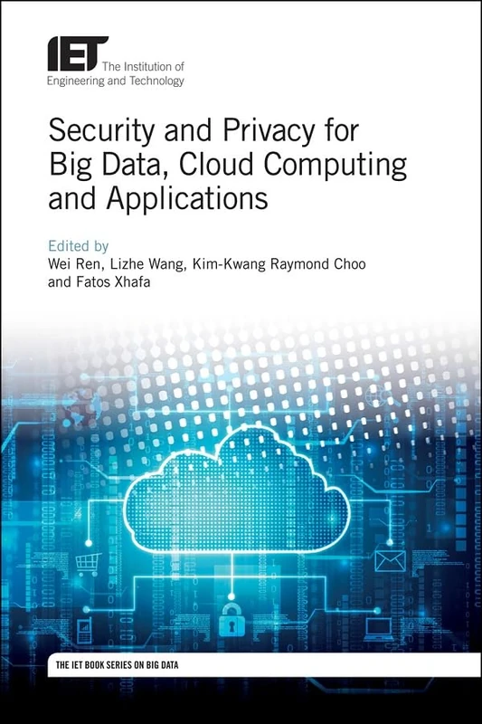 Security and Privacy for Big Data, Cloud Computing and Applications (Computing and Networks)
