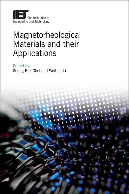 Magnetorheological Materials and their Applications (Materials, Circuits and Devices)