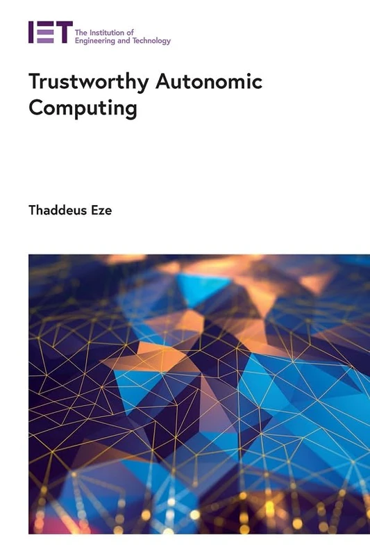 Trustworthy Autonomic Computing (Computing and Networks)