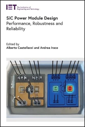 SiC Power Module Design: Performance, robustness and reliability (Energy Engineering)