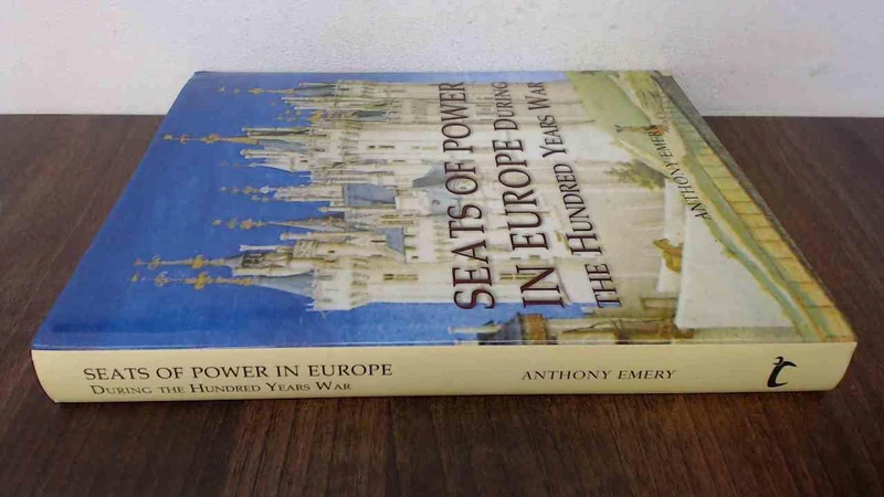 Seats of Power in Europe during the Hundred Years War: An Architectural Study from 1330 to 1480